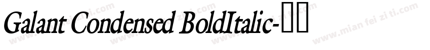 Galant Condensed BoldItalic字体转换